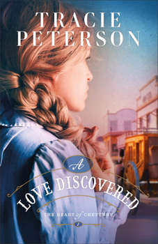 A Love Discovered - Book #1 of the Heart of Cheyenne