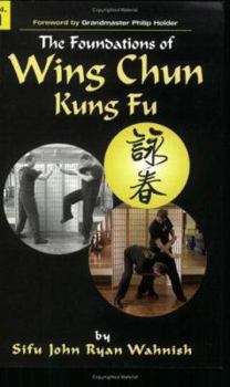 Paperback The Foundations of Wing Chun Kung Fu, Vol. 1 Book