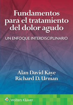 Paperback Fundamentos Para El Tratamiento del Dolor Agudo: Un Enfoque Interdisciplinario [Spanish] Book