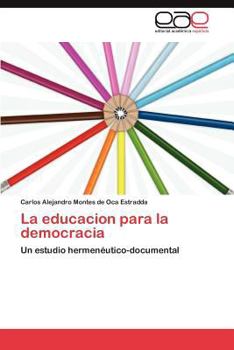 Paperback La educacion para la democracia [Spanish] Book