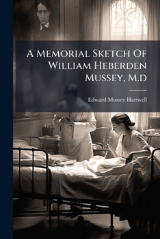 Paperback A Memorial Sketch Of William Heberden Mussey, M.d Book