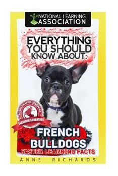 Everything You Should Know about: French Bulldogs Faster Learning Facts