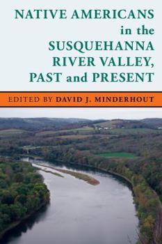 Native Americans in the Susquehanna River Valley, Past and Present - Book  of the Stories of the Susquehanna