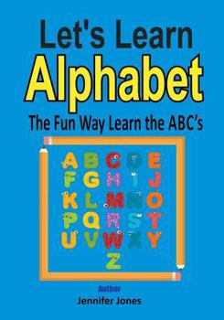 Paperback Let's Learn Alphabet: Learn the ABC's the Fun Way Book