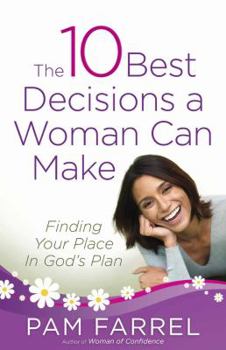 Paperback The 10 Best Decisions a Woman Can Make Book