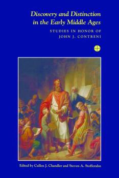 Discovery and Distinction in the Early Middle Ages: Studies in Honor of John J. Contren - Book  of the Festschriften, Occasional Papers, and Lectures