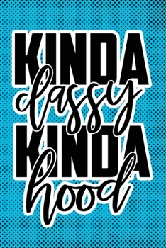 Paperback Kinda Classy Kinda Hood: Blue Punk Print Sassy Mom Journal / Snarky Notebook Book