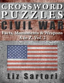 Paperback Crossword Puzzles: Civil War Facts, Monuments & Weapons, A to Z, Vol. 2 Book