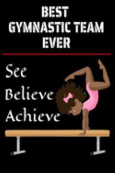 Best Gymnastic Team Ever: Notebook Team Player Appreciation Gift Blank Lined Journal. Black & can be used as a Team Notebooks or Address Book.Notebook ... Team Members Win Together (Gymnastics)