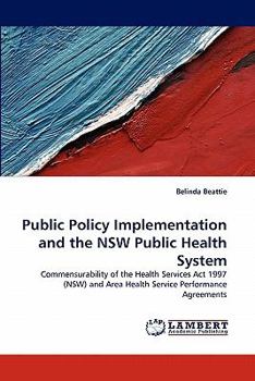Public Policy Implementation and the NSW Public Health System: Commensurability of the Health Services Act 1997 (NSW) and Area Health Service Performance Agreements