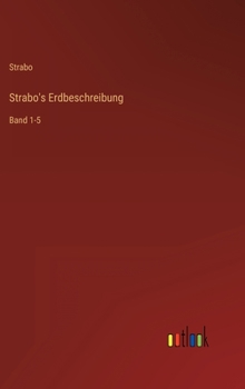 Strabo's Erdbeschreibung: Band 1-5