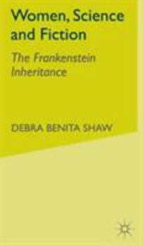 Hardcover Women, Science and Fiction: The Frankenstein Inheritance Book