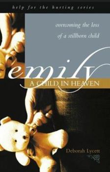 Emily A Child In Heaven (Hope for the Hurting)