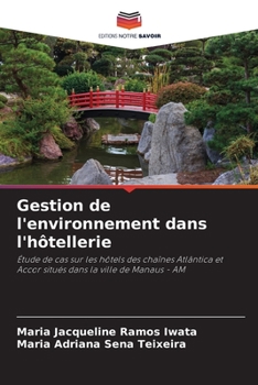 Gestion de l'environnement dans l'hôtellerie: Étude de cas sur les hôtels des chaînes Atlântica et Accor situés dans la ville de Manaus - AM
