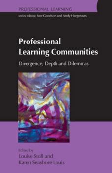 Paperback Professional Learning Communities: Divergence, Depth and Dilemmas Book