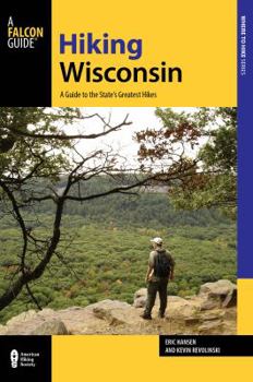 Paperback Hiking Wisconsin: A Guide to the State's Greatest Hikes Book