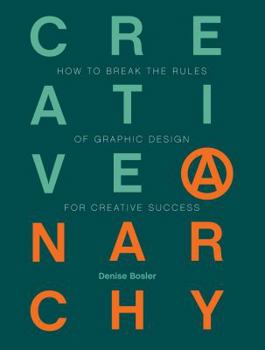 Paperback Creative Anarchy: How to Break the Rules of Graphic Design for Creative Success Book