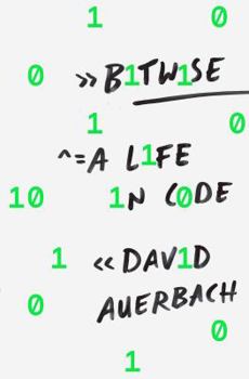 Hardcover Bitwise: A Life in Code Book