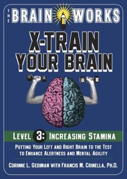 Paperback The Brain Works X-Train Your Brain, Level 3: Increasing Stamina Book