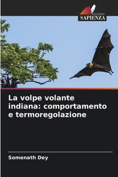 Paperback La volpe volante indiana: comportamento e termoregolazione [Italian] Book