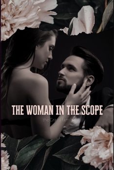 The Woman in the Scope - Book #2 of the Grassi Family