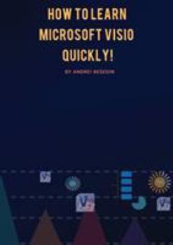 Paperback How to Learn Microsoft Visio Quickly! Book