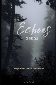 Paperback Echoes Of The Call: Responding to God's Invitiation Book