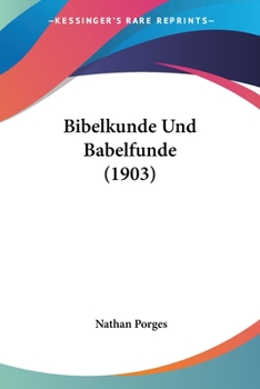 Paperback Bibelkunde Und Babelfunde (1903) [German] Book