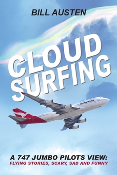 Paperback ClOUD SURFING: A 747 Jumbo Pilots View, Flying Stories, Scary, Sad and Funny: Book
