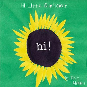 Paperback Hi Little Sunflower Book
