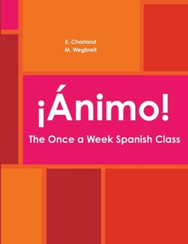 Paperback ¡Ánimo! The Once a Week Spanish Class Book