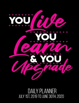 Paperback You Live You Learn & You Upgrade Daily Planner July 1st, 2019 To June 30th, 2020: Funny Break Up Divorce Party Congratuations Get Well Soon Daily Plan Book