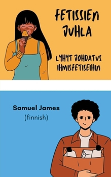 Fetissien Juhla: Lyhyt johdatus Ihmisfetiseihin