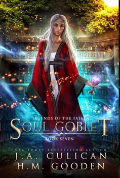 Soul Goblet - Book #7 of the Legends of the Fallen