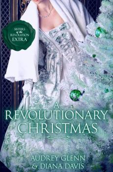 A Revolutionary Christmas: Four Christmas Short Stories (Sisters of the Revolution)