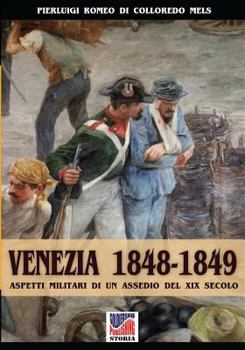 Paperback Venezia 1848-1849: Aspetti militari di un assedio nel XIX secolo [Italian] Book