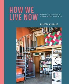 Hardcover How We Live Now: Making Your Space Work Hard for You Book