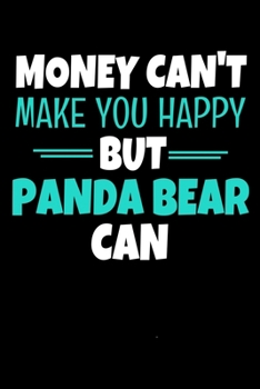 Paperback Money Cant Make Me Happy But Panda Bear: Panda Bear Notebook Gift - 120 Dot Grid Page Book