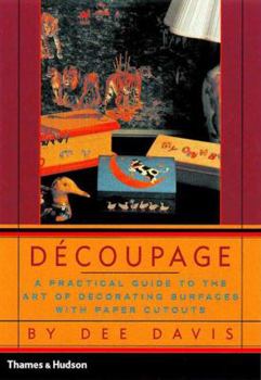 Paperback Decoupage: A Practical Guide to the Art of Decorating Surfaces with Paper Cutouts Book