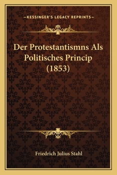 Paperback Der Protestantismns Als Politisches Princip (1853) [German] Book