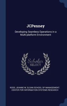 Hardcover JCPenney: Developing Seamless Operations in a Multi-platform Environment Book