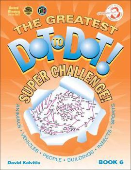 Paperback The Greatest Dot-To-Dot Super Challenge Book