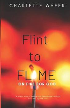 Paperback Flint to Flame: On Fire for God Book