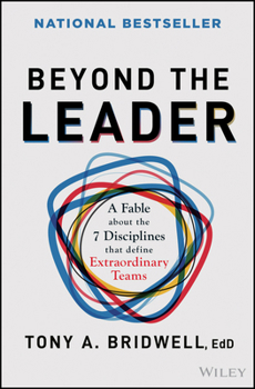 Hardcover Beyond the Leader: A Fable about the 7 Disciplines That Define Extraordinary Teams Book