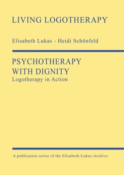 Paperback Psychotherapy with Dignity: Logotherapy in Action Book