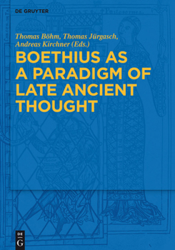 Hardcover Boethius as a Paradigm of Late Ancient Thought Book