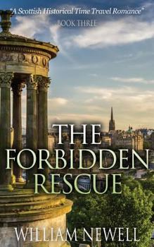 The Forbidden Rescue - Book #3 of the Scottish Historical Romance Time Travel Romance