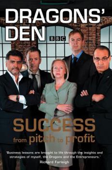 Hardcover Dragons' Den: Success from Pitch to Profit Book
