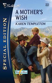 A Mother's Wish (Silhouette Special Edition) - Book #1 of the Wed In The West