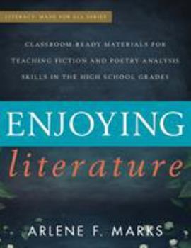 Paperback Enjoying Literature: Classroom-Ready Materials for Teaching Fiction and Poetry Analysis Skills in the High School Grades Book